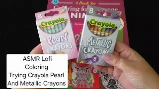ASMR• Lofi• Coloring•  Crayola Pearl and Metallic Crayons• Soft-spoken