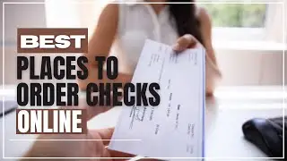 Best Places to Order Checks Online in 2023 (Safe!)