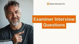 Examiner Interview Questions and Answers