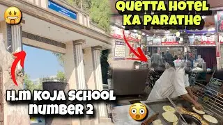 Day 24 vlog 😳quetta hotel ka parathe or 🙄H.M koja high school number 2😯!!!