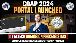 COAP 2024 | Complete Detail & Registration Process | IIT MTech Admission | Post GATE Counselling