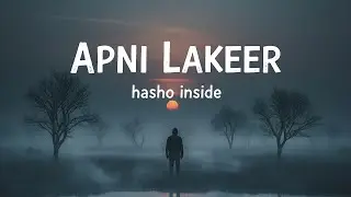 Apni Lakeer (Full Song) - hasho inside | Sad Love Story | Breakup Anthem