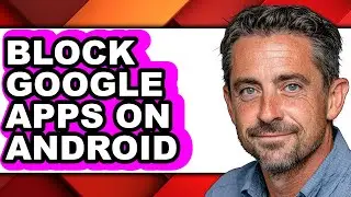 How to Block Google Apps on Android (full Guide)