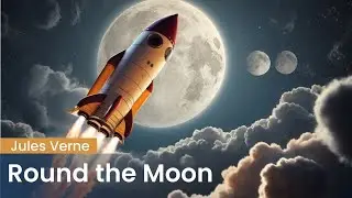 Round the Moon by Jules Verne - FULL Audiobook