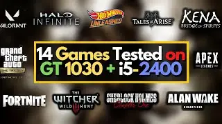 14 Games tested on GT 1030 + i5-2400 in late 2021 | 16 GB RAM