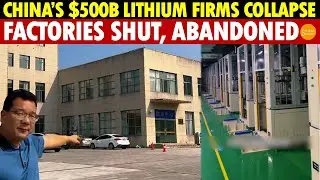 China&rsquo;s $500 Billion Lithium Battery Firms Face Collapse: Factories Shut, Buildings Abandoned