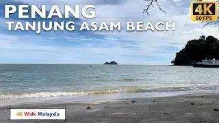 [4K 60fps HDR] PENANG | Tanjung Asam Beach - The Hidden Gem in Penang | Malaysia Walking Tour 2024
