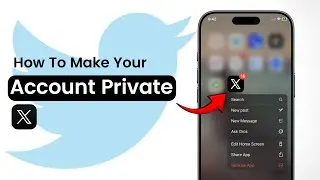 Как сделать свой аккаунт X Twitter закрытым (2025)