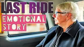 Last Ride | Story of an old lady & a cab driver | Beautiful Message