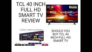 TCL FULL HD 40 INCH SMART TV S6505 ANDROID TV REVIEW : SHOULD YOU BUT TCL SMART TV OR NOT...