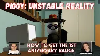 Piggy: Unstable Realities - How To Get Anniversary Badge  by  @chime16622