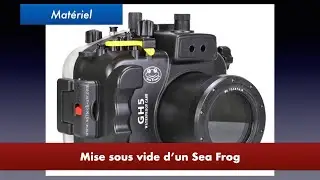 Comment mettre sous vide un caisson &eacute;tanche Sea Frog