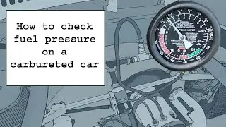 How to check fuel pressure on a carbureted car