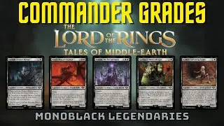 Commander Grades - The Best Monoblack Commanders from Lord of the Rings: Tales of Middle-Earth