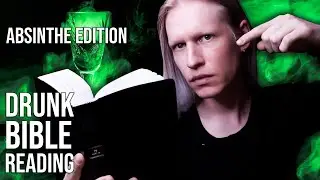MOST ALCOHOLIC DRINK While Reading the BIBLE | DRUNK Bible Reading (Absinthe)