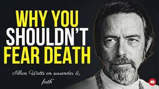 Why You Will Never Experience Your Own Death &ndash; Alan Watts