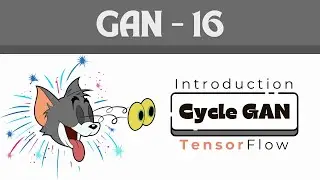 Cycle Gan in TensorFlow | Unpaired Image Translation | Image Generation with Tensorflow | GAN-16