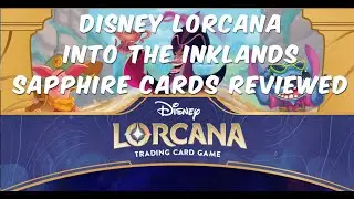 Disney Lorcana Into The Inklands Sapphire Cards Reviewed