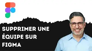Comment supprimer une &eacute;quipe sur Figma
