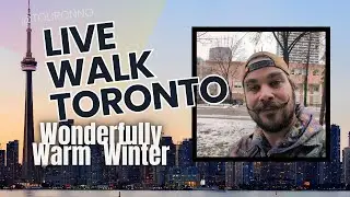 LIVE WALK TORONTO - A Wonderfully Warm Winter Walk TW: Attack