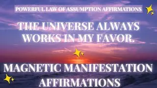 The Universe Always Works in My Favor | Manifestation Subliminal Affirmations