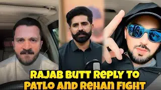 Rajab Butt Reply To Mr Patlo And Rehan Malik Fight 😱 | Rajab Butt Angry Mood 