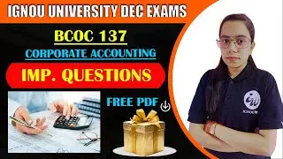 BCOC 137 | CORPORATE ACCOUNTING  | IMPORTANT QUESTIONS | IGNOU WALAY
