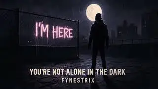 You&rsquo;re Not Alone in the Dark &ndash; Fynestrix (Official Audio) 🌙🔥