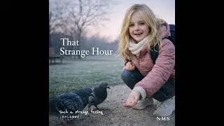 That Strange Hour &ndash; Nanairo Music Space (NMS)（Audio Version）