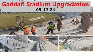 Gaddafi Stadium Upgradation   09 12 24