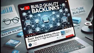 Master Backlink Building - Effective Strategies for High Authority Links