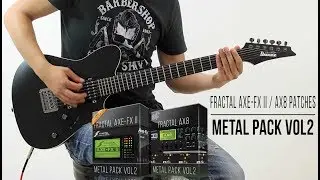 Fractal Axe-Fx II / AX8 Patches | Metal Pack vol.2 | Full Mix Demo (Ibanez FR6UC-BKF)
