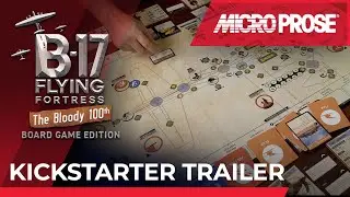 B-17 Flying Fortress: The Bloody 100th Board Game Kickstarter Campaign