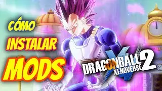 CÓMO INSTALAR MODS en DRAGON BALL XENOVERSE 2 *TUTORIAL*