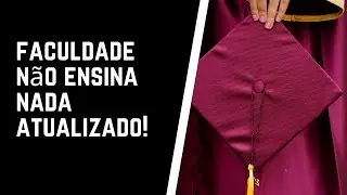 Queixa: a faculdade não ensina nada atualizado!