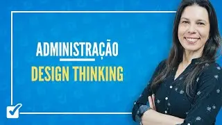 26.03. Design Thinking (Administra&ccedil;&atilde;o) Prof.&ordf; Izabel Ata&iacute;de