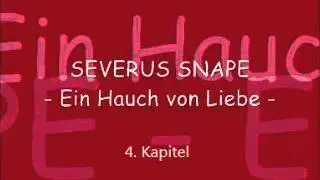 Hörbuch - Potter - FanFiction /// Severus Snape - Ein Hauch von Liebe -  4. Kapitel