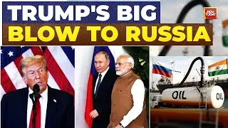 How US Tariffs On India's Oil Buys Big Blow to Russia | Trump | Putin | Modi | India Today