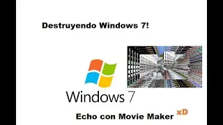 Destruyendo Windows 7