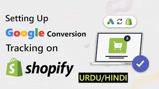 Seamless Integration: Setting Up Google Conversion Tracking on Shopify