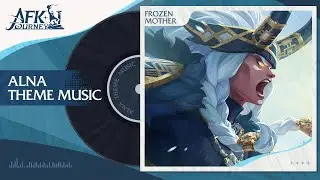 AFK Journey - Alna's Theme Music Release