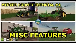 FS19|Mercer County Tutorial #4: Misc Features