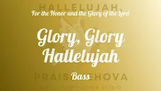 Glory, Glory, Hallelujah I John William Steffe I Bass