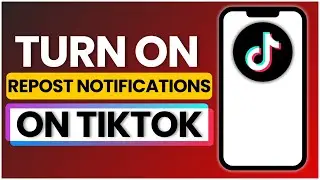 How To Turn On Repost Notifications On TikTok 2025