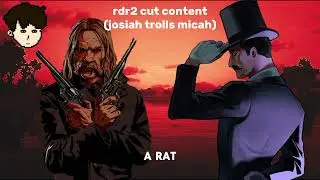 rdr2 cut content Josiah trolls micah
