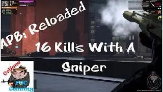 APB: Reloaded - 16 Kills with a Sniper!