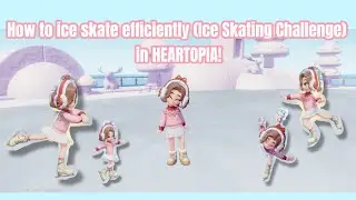 How to ice skate efficiently (Ice Skating Challenge) in HEARTOPIA!