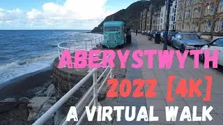 ABERYSTWYTH A Virtual Walk [4K] Mid Wales 2022