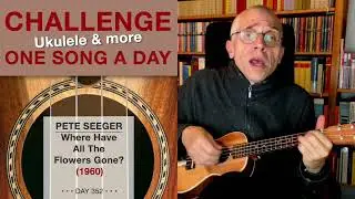 Pete Seeger &bull; Where Have All The Flowers Gone (Ukulele-Cover) &ndash; #352