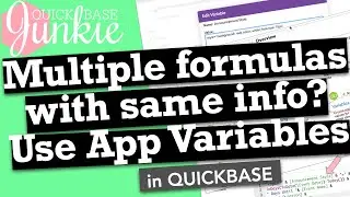 Multiple formulas with same info? Use App Variables in Quickbase